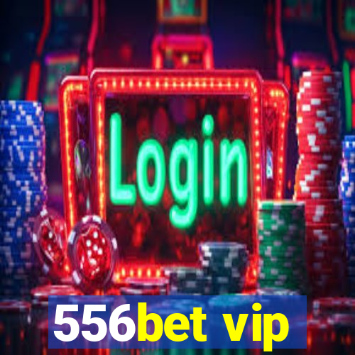556bet vip